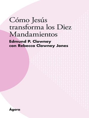 cover image of Cómo Jesús transforma los Diez Mandamientos